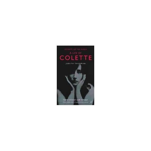 A Life Of Colette - Judith Thurman