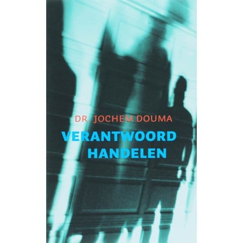 Verantwoord Handelen - Jos Douma