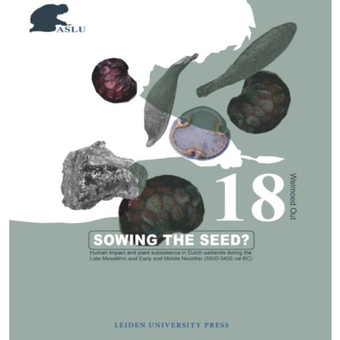 Sowing The Seed? - Archeological Studies Leiden University - Welmoed Aave Out