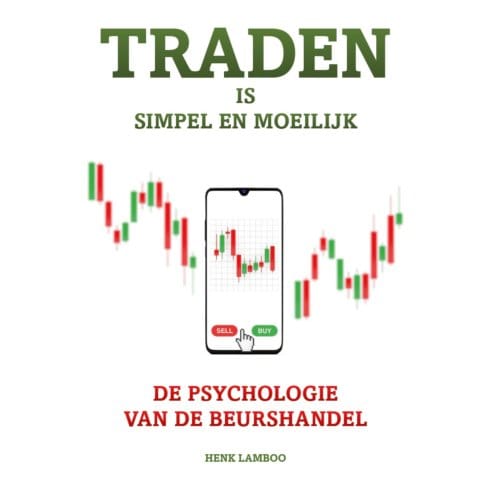 Traden Is Simpel En Moeilijk - Henk Lamboo