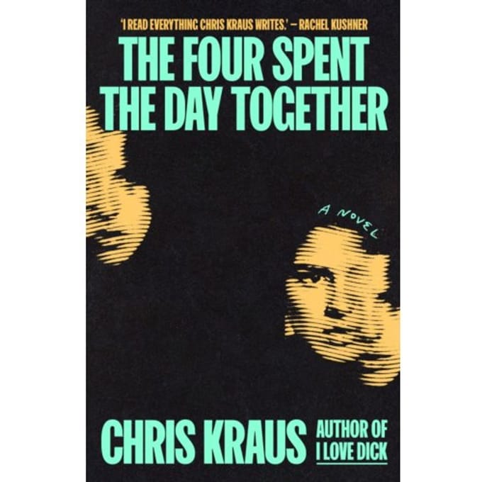 The Four Spent The Day Together - Chris Kraus