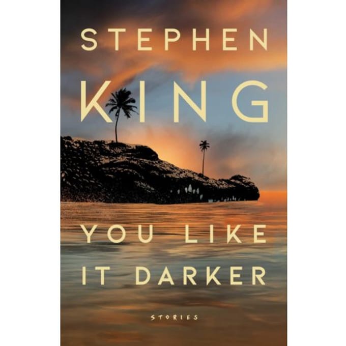 You Like It Darker - Stephen King