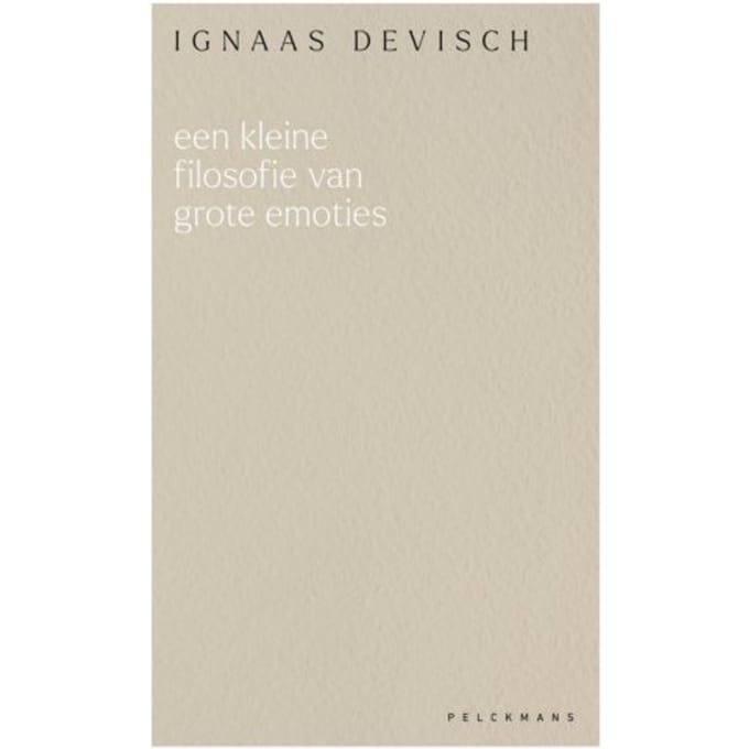 Een Kleine Filosofie Van Grote Emoties - Ignaas Devisch