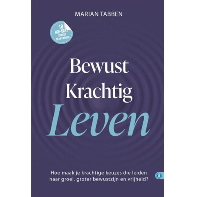 Bewust Krachtig Leven - Hoe Dan? Serie - Marian Tabben