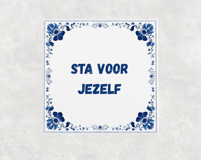 Spreuk tegel 15x15 cm Sta voor jezelf