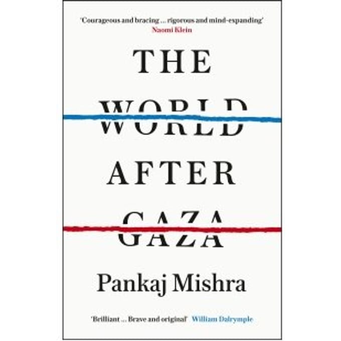 The World After Gaza - Pankaj Mishra