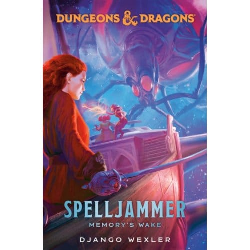 Dungeons & Dragons: Spelljammer: Memory's Wake - Dungeons & Dragons - Django Wexler