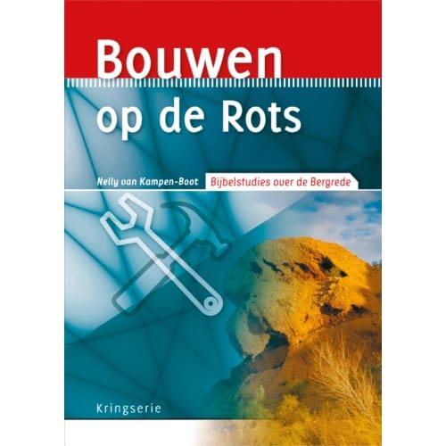Bouwen Op De Rots - Kringserie - Nelly van Kampen-Boot