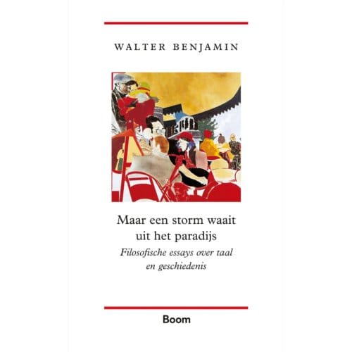 Maar Een Storm Waait Uit Het Paradijs - Walter Benjamin