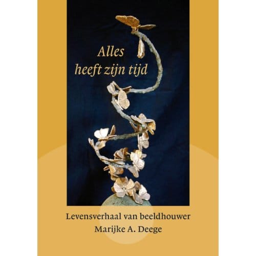 Alles Heeft Zijn Tijd - Marijke A. Deege