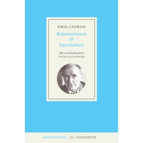 Bekentenissen En Banvloeken - Emil Cioran