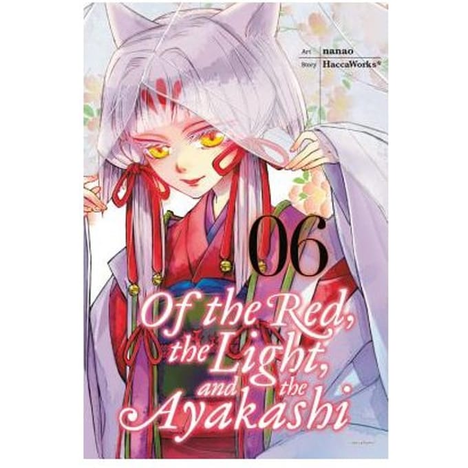 Of The Red, The Light, And The Ayakashi, Vol. 6 - HaccaWorks