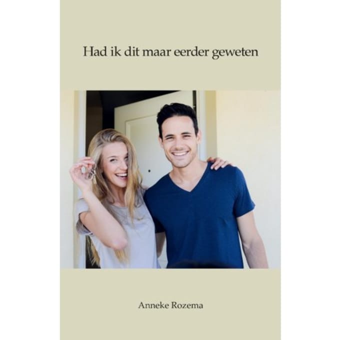 Had Ik Dit Maar Eerder Geweten - Anneke Rozema