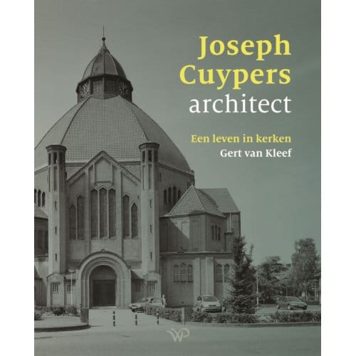 Joseph Cuypers, Architect - Gert van Kleef