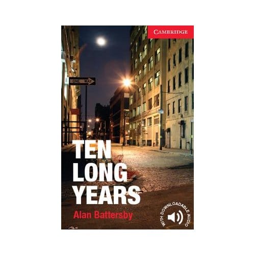 Ten Long Years Level 1 Beginner/Elementary - Cambridge English Readers - Alan Battersby