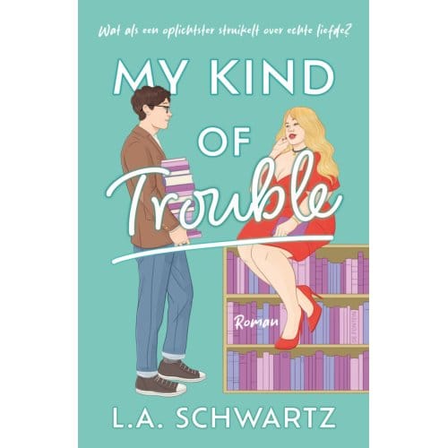 My Kind Of Trouble - L.A. Schwartz