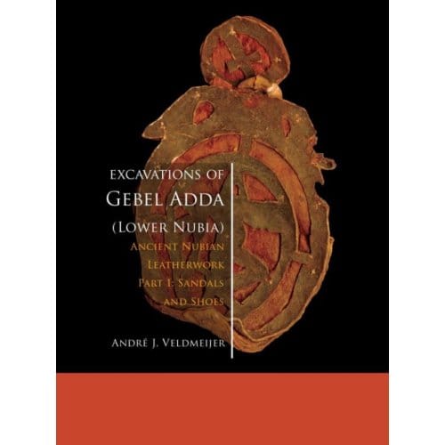 Excavations Of Gebel Adda Lower Nubia - André Veldmeijer