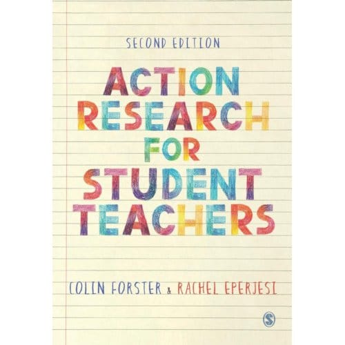 Action Research For Student Teachers - Forster, Colin