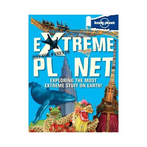 Lonely Planet Not-For-Parents Extreme Planet - Dubois, Michael