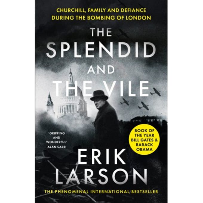 The Splendid And The Vile - Erik Larson