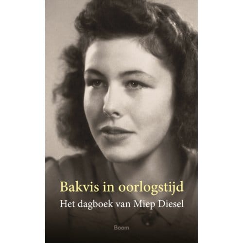 Bakvis In Oorlogstijd - Miep Diesel