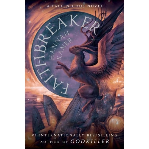 Faithbreaker - Fallen Gods - Hannah Kaner
