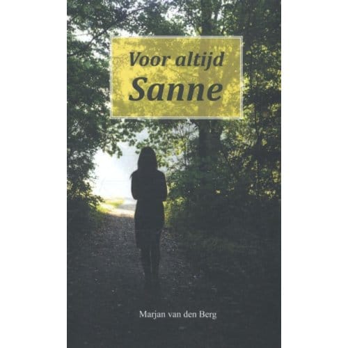 Voor Altijd Sanne - Sanne - Marjan van den Berg