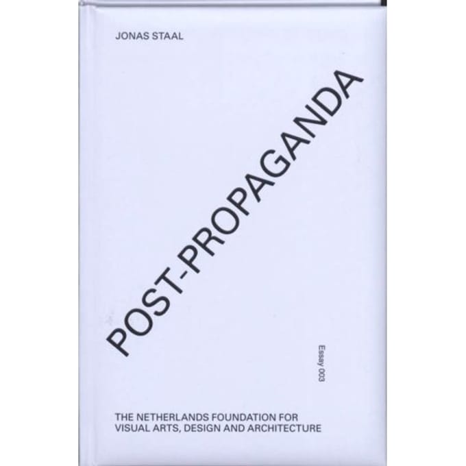 Post-Propaganda - Essayreeks - Jonas Staal