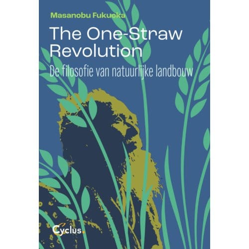 The One Straw Revolution - Masanobu Fukuoka