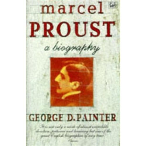 Marcel Proust - Painter, George D Painter