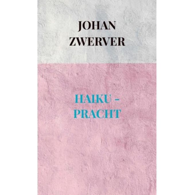 Haiku - Pracht - Johan Zwerver