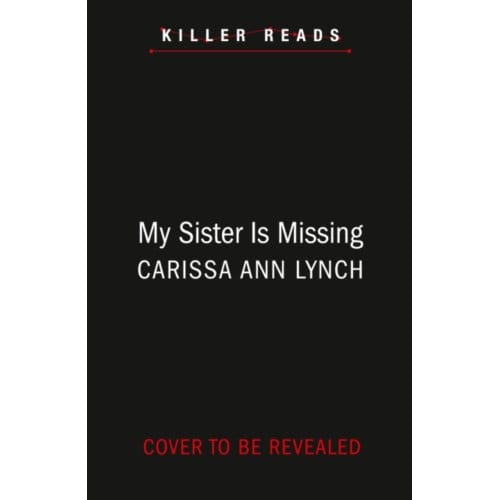 My Sister Is Missing - Carissa Ann Lynch