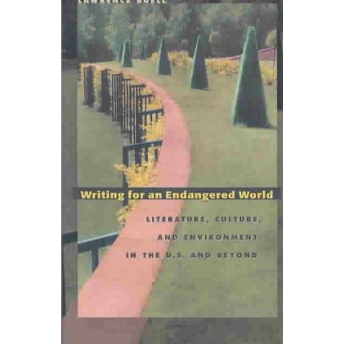 Writing For An Endangered World - Lawrence Buell