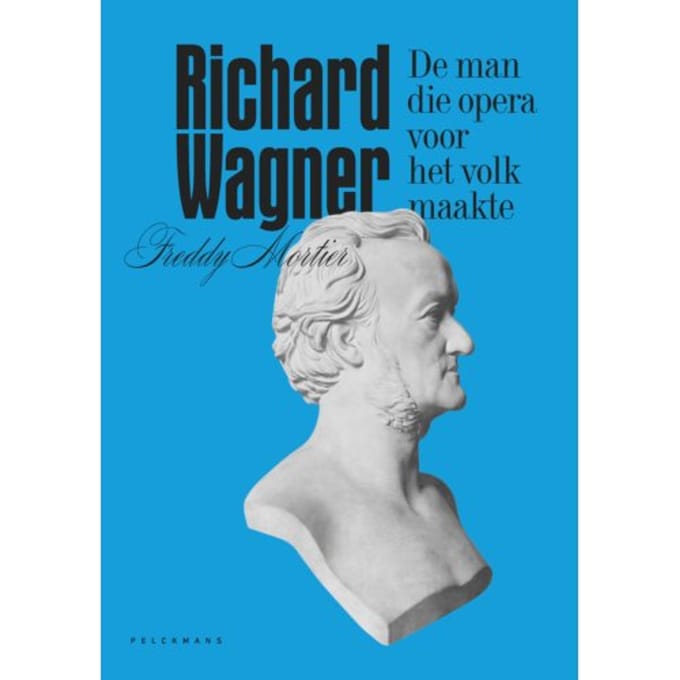 Richard Wagner - Pelkmans - Freddy Mortier