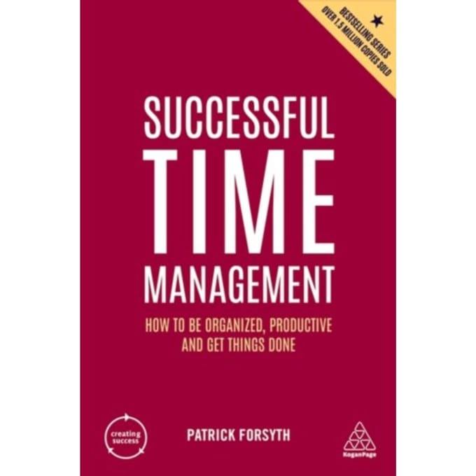 Successful Time Management - Creating Success Series - Patrick Forsyth