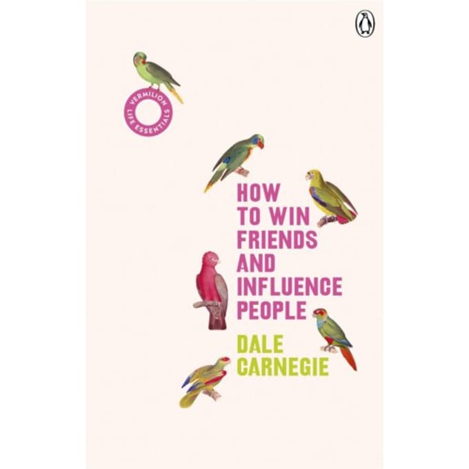 How To Win Friends And Influence People - Vermilion Life Essentials - Dale Carnegie
