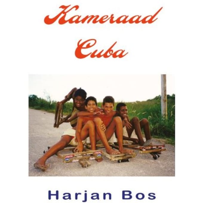 Kameraad Cuba - Harjan Bos