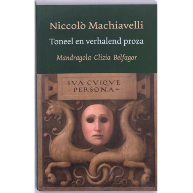 Toneel En Verhalend Proza - Nicollo Machiavelli