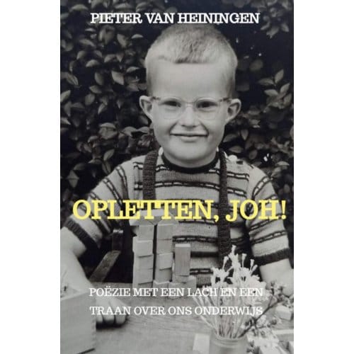 Opletten, Joh! - Pieter van Heiningen