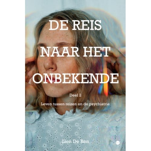De Reis Naar Het Onbekende - Lien De Ren
