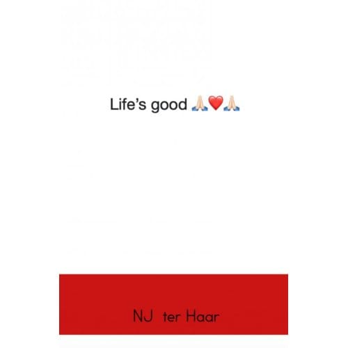 Life’s Good! - NJ ter Haar