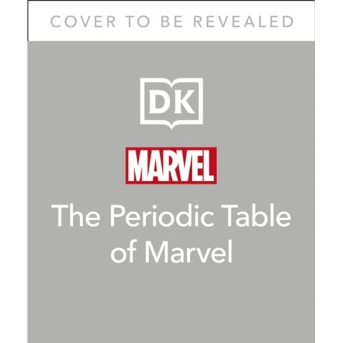 The Periodic Table Of Marvel - Melanie Scott