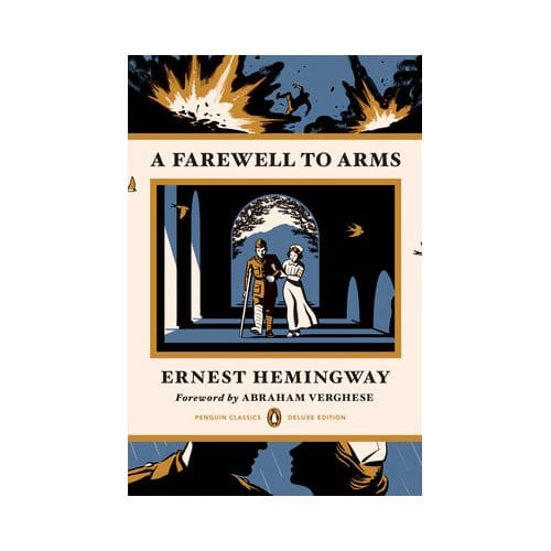 A Farewell To Arms (Penguin Classics Deluxe Edition) - Penguin Classics Deluxe Edition - Ernest Hemingway