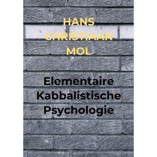 Elementaire Kabbalistische Psychologie - Hans Christiaan Mol
