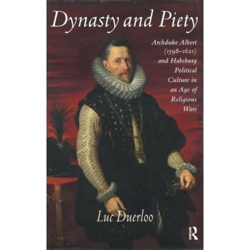 Dynasty And Piety - Luc Duerloo