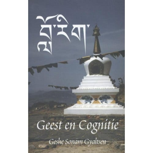 Geest En Cognitie - Geshe Sonam Gyaltsen