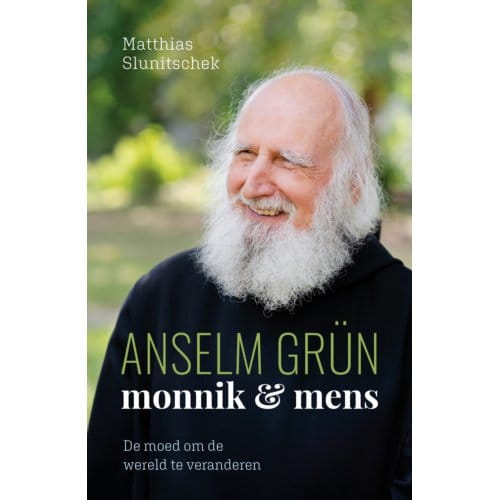 Anselm Grün: Monnik & Mens - Matthias Slunitschek