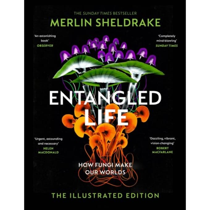 Entangled Life (The Illustrated Edition) - Merlin Sheldrake