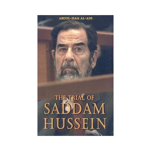 The Trial Of Saddam Hussein - Al-Ani, Abdul-Haq