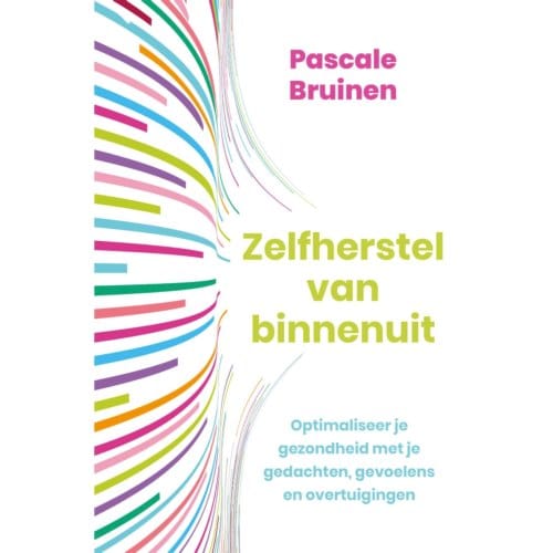 Zelfherstel Van Binnenuit - Pascale Bruinen